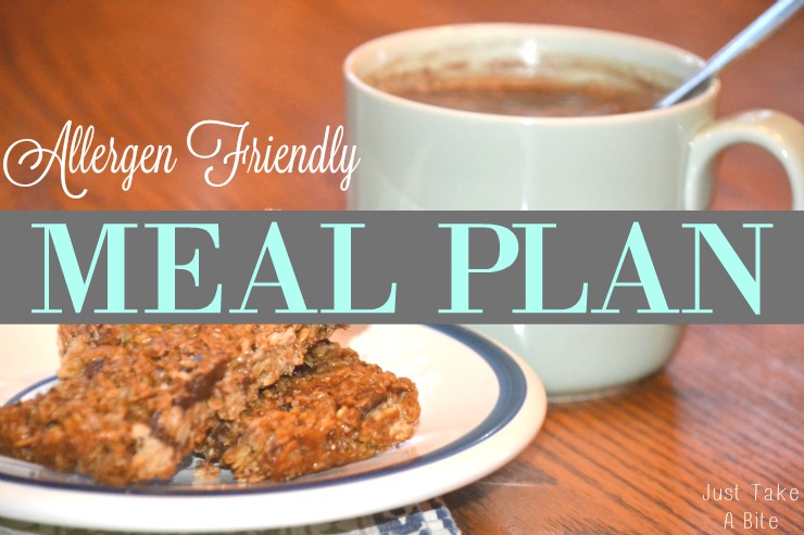 Allergen Friendly Meal Plan | Just Take A Bite