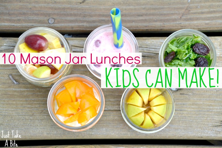 Ten Mason Jar Lunches Kids Can Make | Just Take A Bite