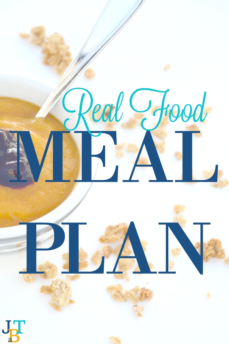 Real Food Meal Plan | Just Take A Bite