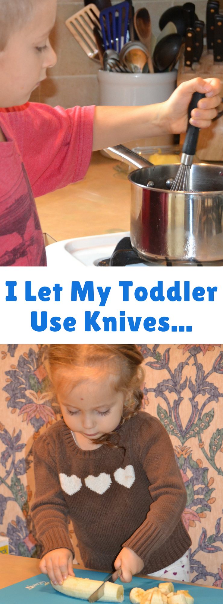 Sometimes it seems like more of a hassle than it's worth to get your kids in the kitchen. But that work will pay off, especially if you start early. That's why I let my toddler use knives!